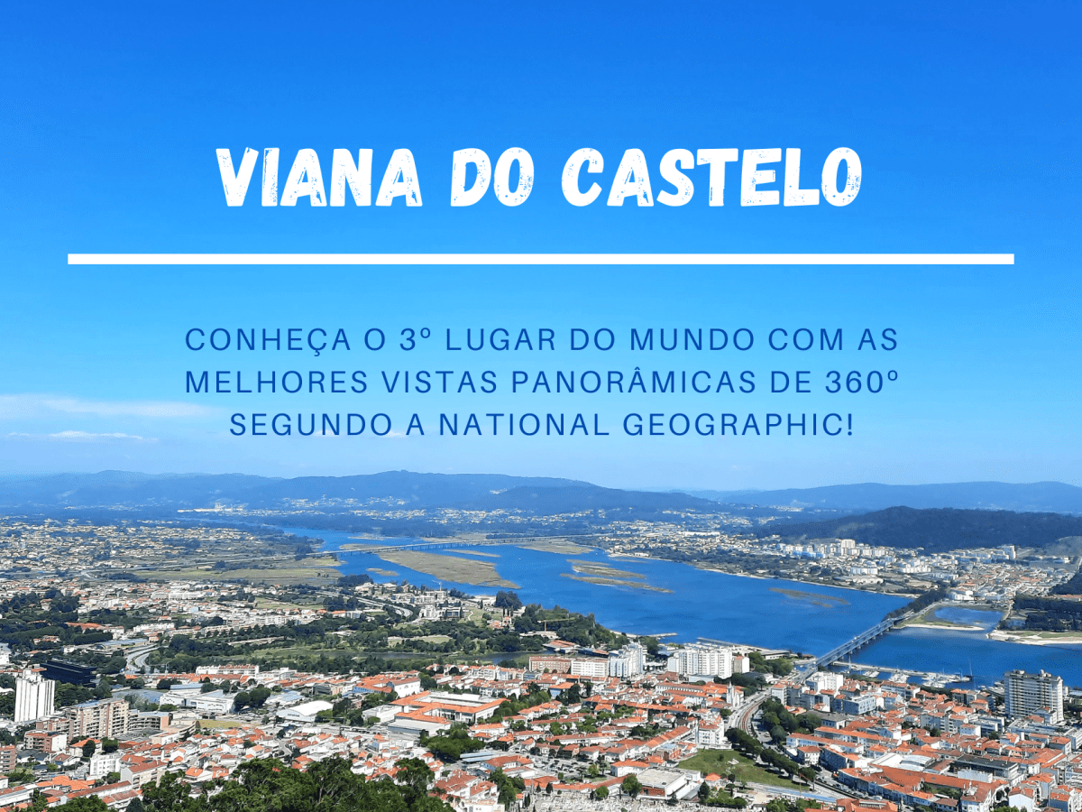 VIANA DO CASTELO: visitar o Forte de Santiago da Barra; subir ao Monte de Santa Luzia e ao Zimbório e visitar a “Cidade Velha”!